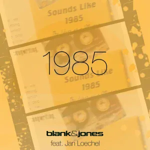 Blank & Jones feat. Jan Loechel - 1985