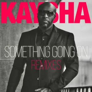 Kaysha - Something Going On