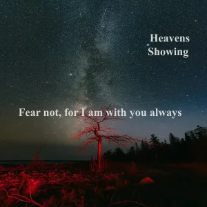 Fear not, For I am with you always - John 2