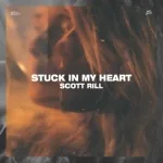 Scott Rill - Stuck In My Heart