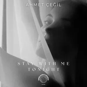 Ahmet Çeğil - Stay With Me Tonight