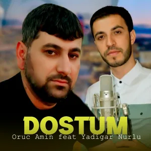 Oruc Amin feat. Yadigar Nurlu - Dostum
