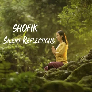 Shofik - Silent Reflections