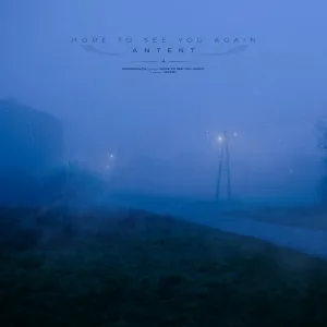 Antent - hope to see you again