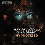 Max Pavlov, Vika Grand - Hypnotized