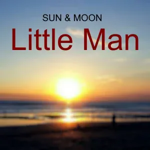 SUN & MOON - Little Man