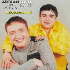 Adrian Copilul Minune, Costi Ioniță - E noapte si e tarziu