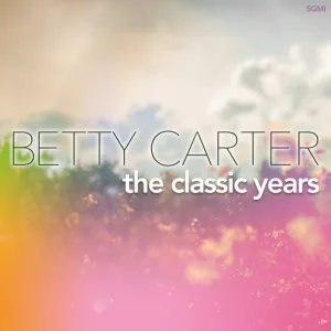 Betty Carter - I Don't Want to Set the World on Fire