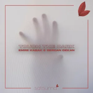 Emre Kabak, Sercan Ozkan - Touch The Dark