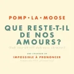 Pomplamoose - Que reste-t-il de nos amours?