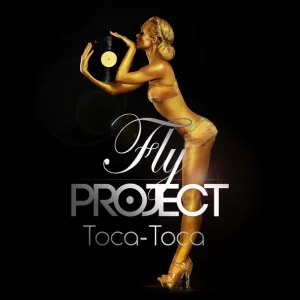 Fly Project - Toca Toca (Radio Edit) (Radio Edit)