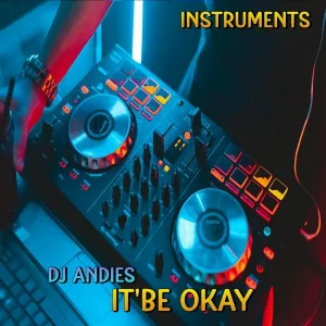 DJ Andies - DJ It'be Okay jedag jedug style - Inst