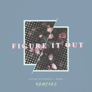 Lucas Estrada, Pawl - Figure It Out