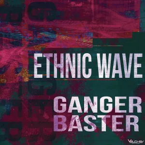 Ganger Baster - Ethnic Wave