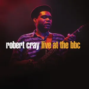 Robert Cray - Don't Be Afraid Of The Dark