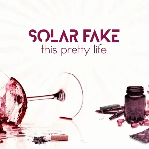 Solar Fake - This Pretty Life
