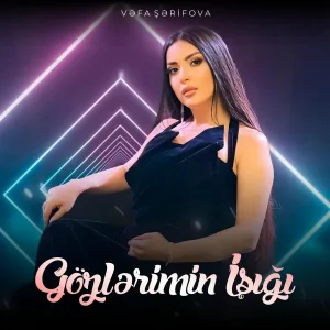 Vəfa Şərifova - Gözlərimin İşığı
