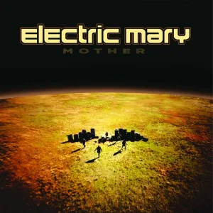 Electric Mary - The Way You Make Me Feel