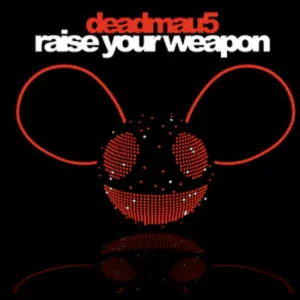 deadmau5 - Raise Your Weapon