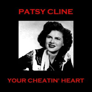 Patsy Cline - Your Cheatin' Heart