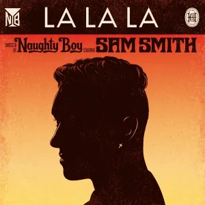 Naughty Boy feat. Sam Smith - La La La