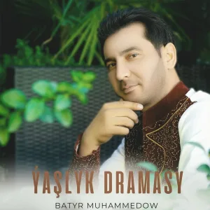 Batyr Muhammedow - Ýaşlyk Dramasy