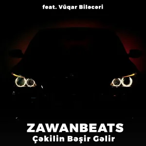 Zawanbeats feat. Vüqar Biləcəri - Çəkilin Bəşir Gəlir