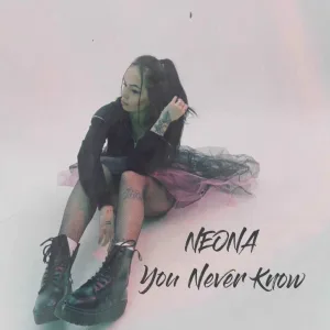 NEONA - You Never Know