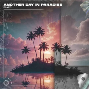 Blaze U - Another Day in Paradise