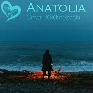 Ömer Bükülmezoğlu - Anatolia
