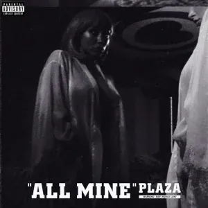 PLAZA - All Mine