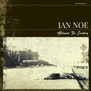 Ian Noe - Between the Country