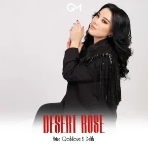 Aziza Qobilova, Delih - Desert Rose