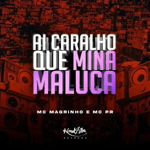 MC Magrinho, MC PR - Ai Caralho Que Mina Maluca
