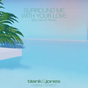 Blank & Jones feat. Coralie Clément - Surround Me with Your Love
