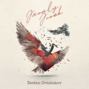 Dastan Orazbekov - Jaraly Jurek