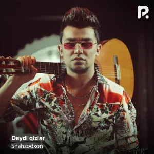 Shahzodxon - Daydi qizlar
