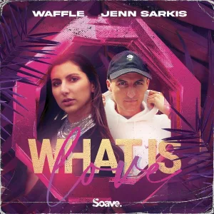 Waffle feat. Jenn Sarkis - What Is Love