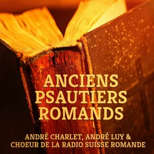 Choeur de la Radio Suisse Romande, André Charlet, André Luy - Viens âme fidèle