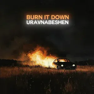 uravnabeshen - Burn It Down (Slowed)