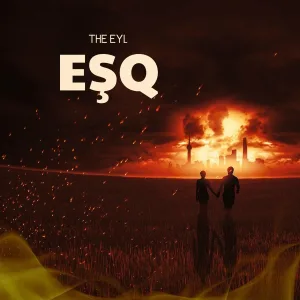 The Eyl - Eşq