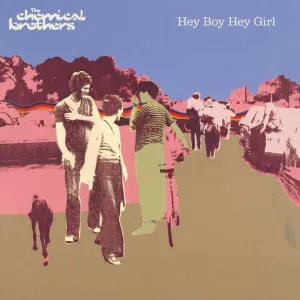 The Chemical Brothers - Hey Boy Hey Girl (Radio Edit) (Radio Edit)