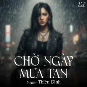 THIÊN ĐÌNH - Chờ Ngày Mưa Tan