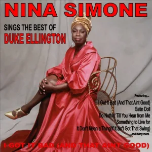 Nina Simone - I Got It Bad (And That Aint Good)