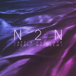 N2N, Monogem - Late Night Love