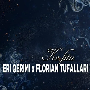 Eri Qerimi feat. Florian Tufallari - Ke Fitu