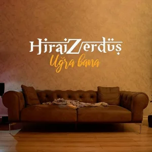 Hirai Zerdüş - Uğra Bana