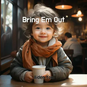 Aiden Yoo - Bring Em Out