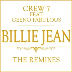 Crew 7 feat. Geeno Fabulous feat. Geeno Fabulous - Billie Jean
