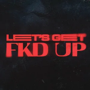 Alok, Mondello'G, Ceres feat. Tribbs - LET'S GET FKD UP
